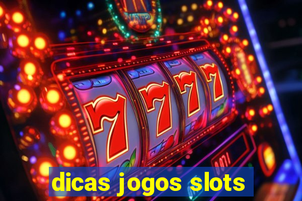 dicas jogos slots