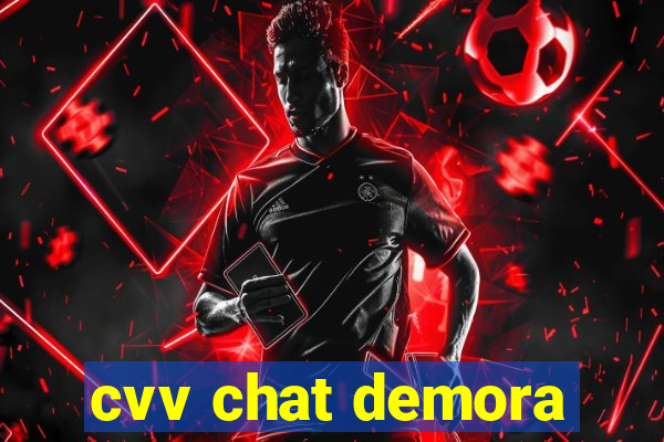 cvv chat demora