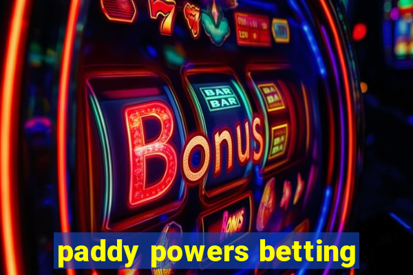 paddy powers betting