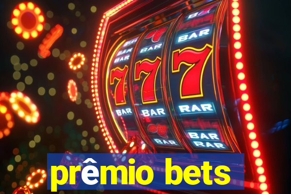 prêmio bets