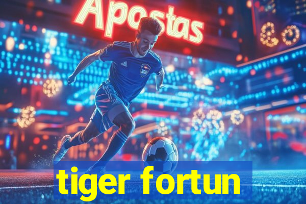 tiger fortun