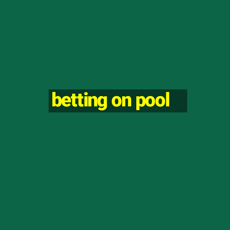 betting on pool