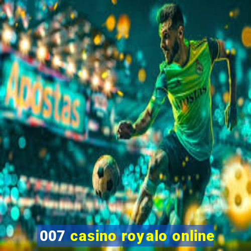 007 casino royalo online