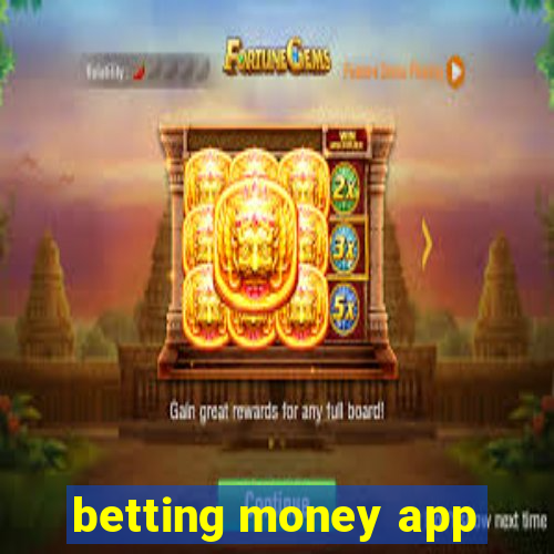 betting money app