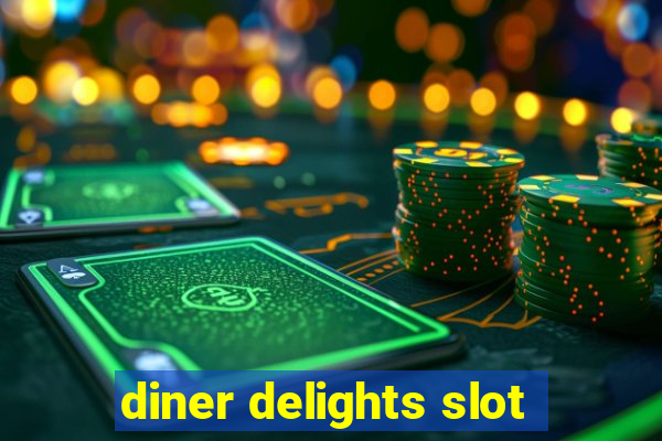 diner delights slot