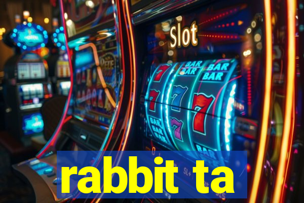 rabbit ta