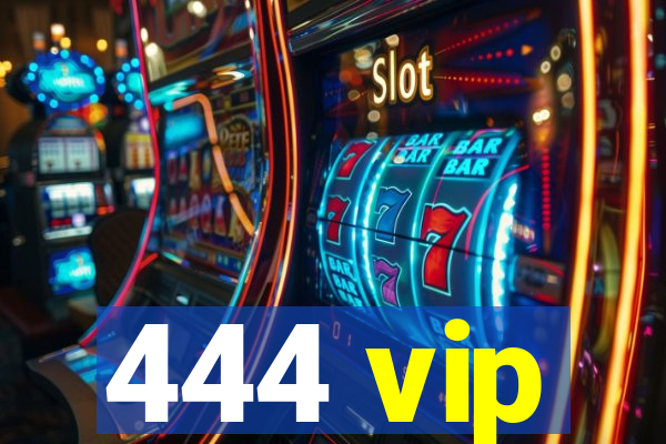 444 vip