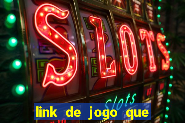 link de jogo que ganha dinheiro