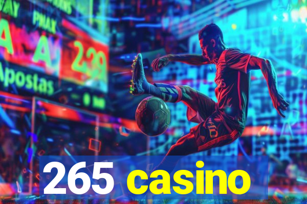 265 casino