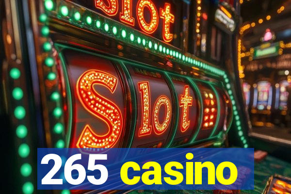 265 casino