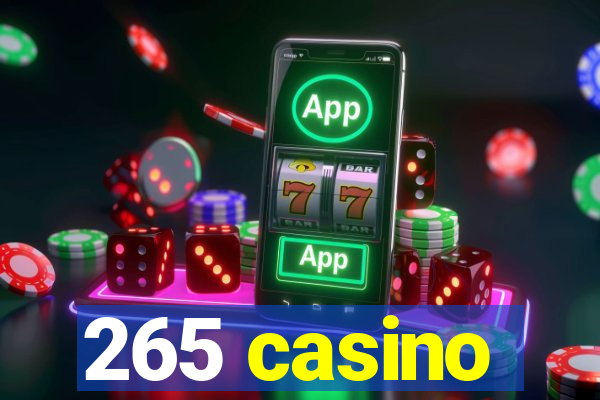 265 casino