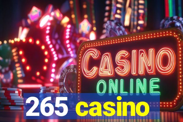 265 casino