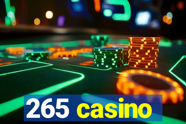 265 casino