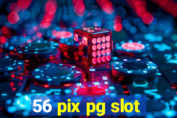 56 pix pg slot