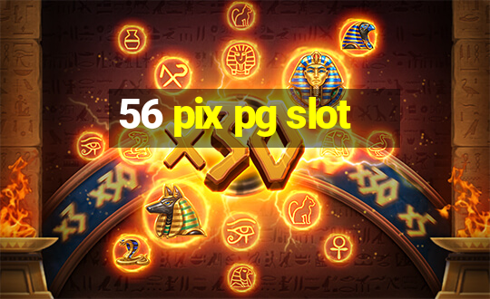 56 pix pg slot