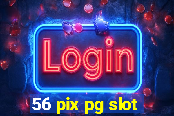 56 pix pg slot