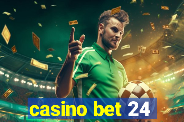 casino bet 24