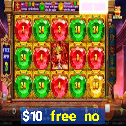 $10 free no deposit casino bonus