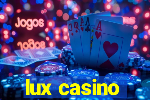 lux casino