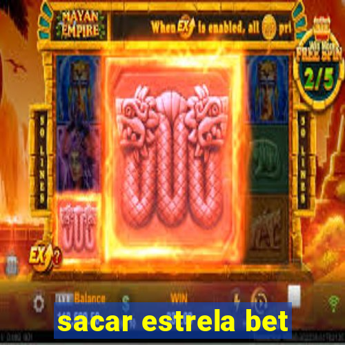 sacar estrela bet