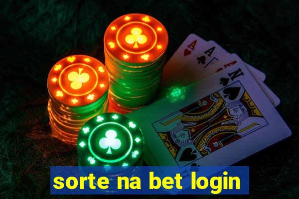 sorte na bet login