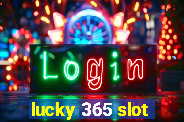 lucky 365 slot