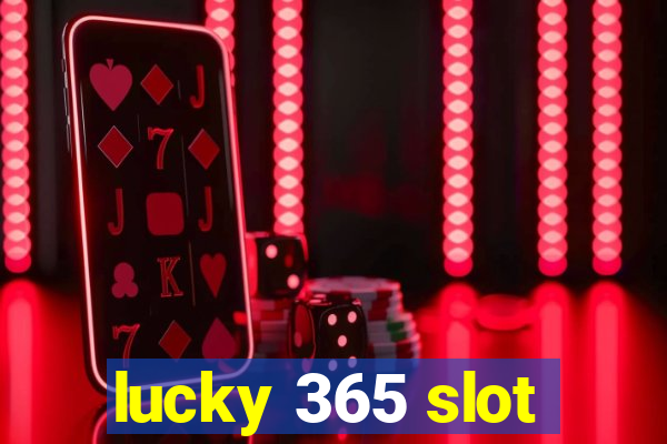 lucky 365 slot