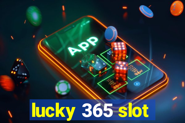 lucky 365 slot