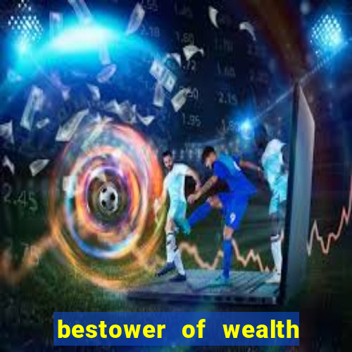 bestower of wealth chapter 3