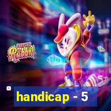 handicap - 5