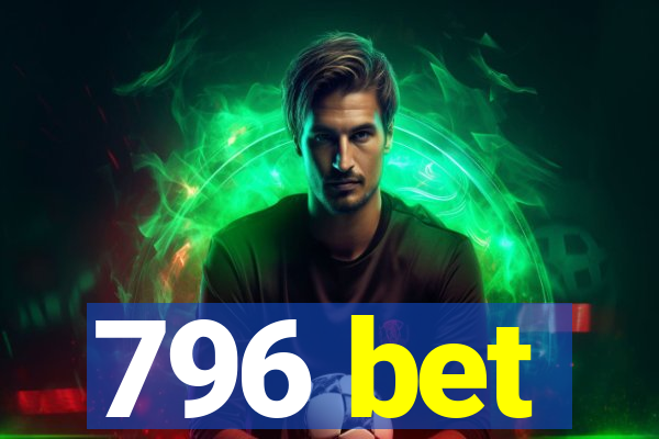 796 bet