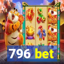 796 bet