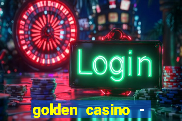 golden casino - slots games