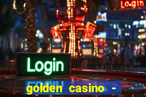 golden casino - slots games