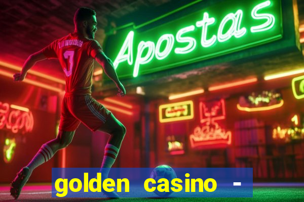 golden casino - slots games