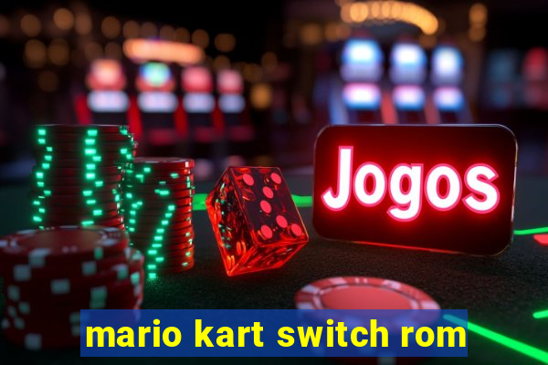 mario kart switch rom