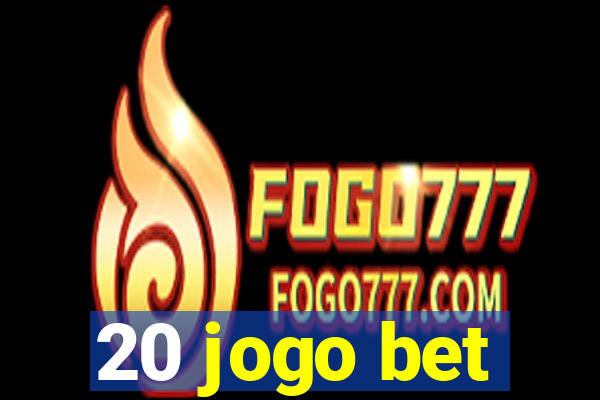 20 jogo bet