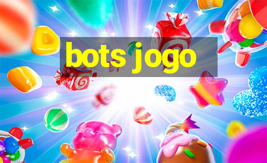 bots jogo