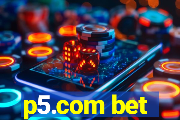 p5.com bet