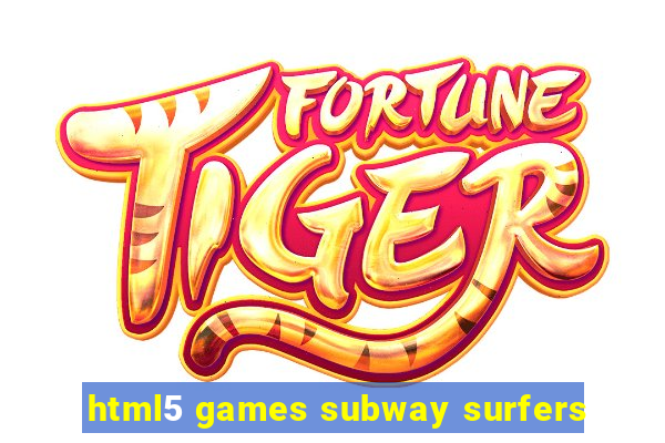 html5 games subway surfers