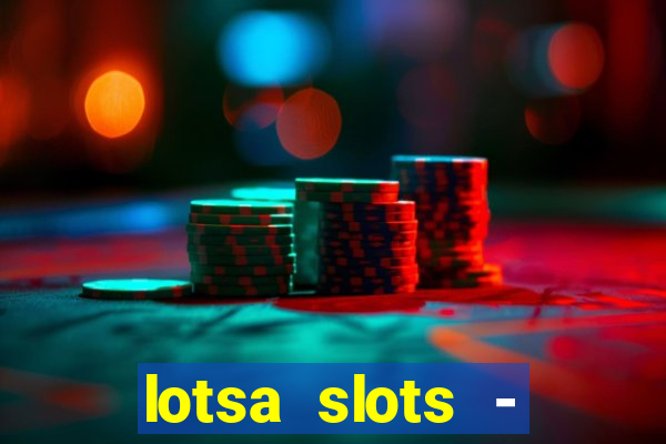 lotsa slots - jogos de cassino