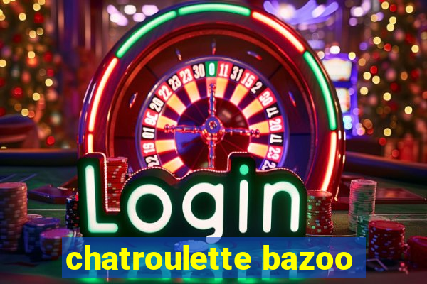 chatroulette bazoo