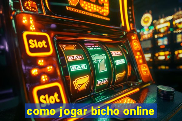 como jogar bicho online