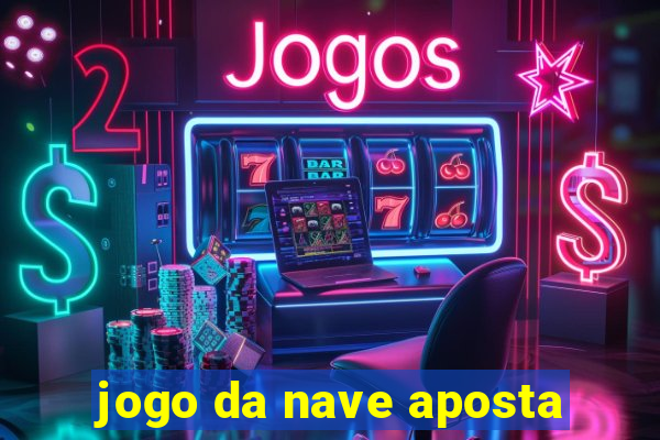 jogo da nave aposta