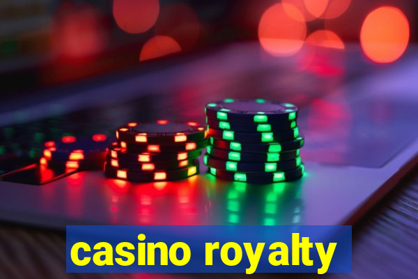 casino royalty