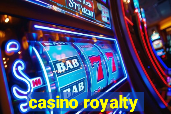 casino royalty