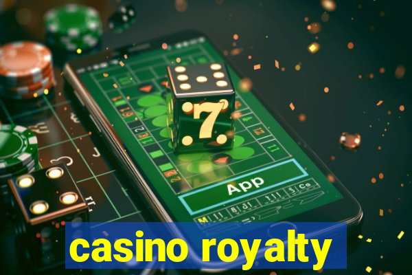 casino royalty