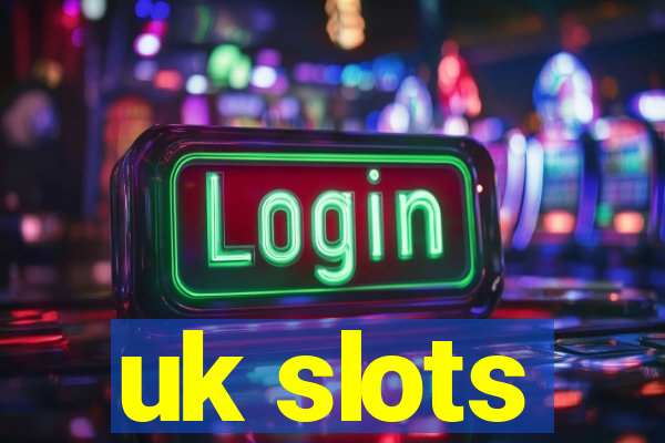 uk slots