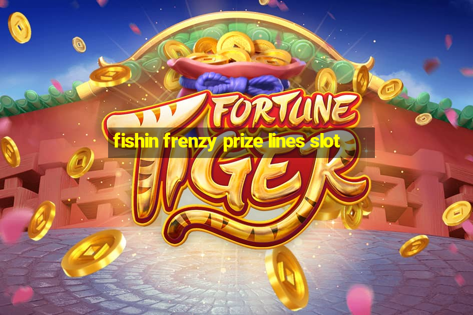 fishin frenzy prize lines slot