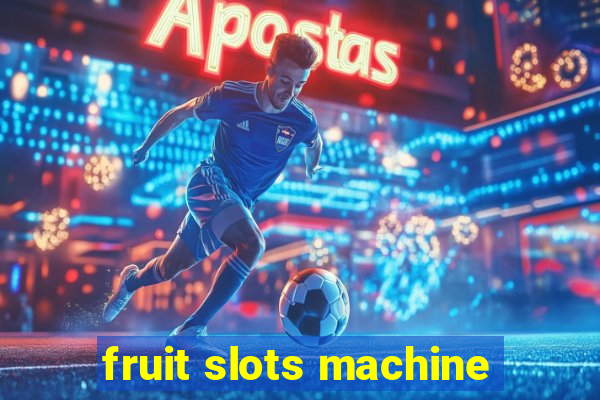 fruit slots machine